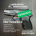 PISTOLA BERSA, MODELO MINI THUNDER, CALIBRE 9MM, CAPSULAS: 13 + 1