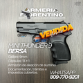 PISTOLA BERSA, MODELO MINI THUNDER 9, CALIBRE 9MM, CAPSULAS: 13 + 1