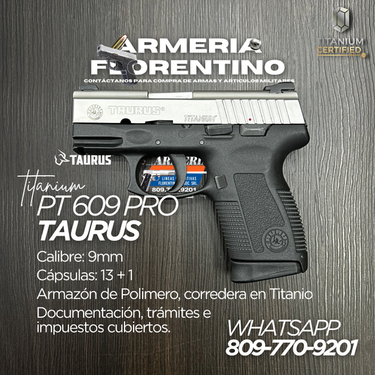 PISTOLA TAURUS, MODELO PT-609 PRO TITANIUM, CALIBRE 9MM, CAPSULAS: 13 + 1