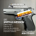 PISTOLA SMITH & WESSON, MODELO 915, CALIBRE 9MM, CAPSULAS: 15 + 1