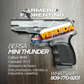 PISTOLA BERSA, MODELO MINI THUNDER 9, CALIBRE 9MM, CAPSULAS: 13 + 1