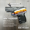 PISTOLA BERSA, MODELO MINI THUNDER 9, CALIBRE 9MM, CAPSULAS: 13 + 1